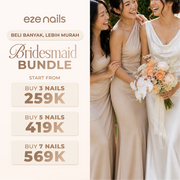 [BELI BANYAK LEBIH MURAH!] EZE NAILS - BUNDLE BRIDESMAID